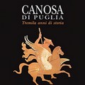 “Canosa di Puglia: tremila anni di storia”di Renato Russo