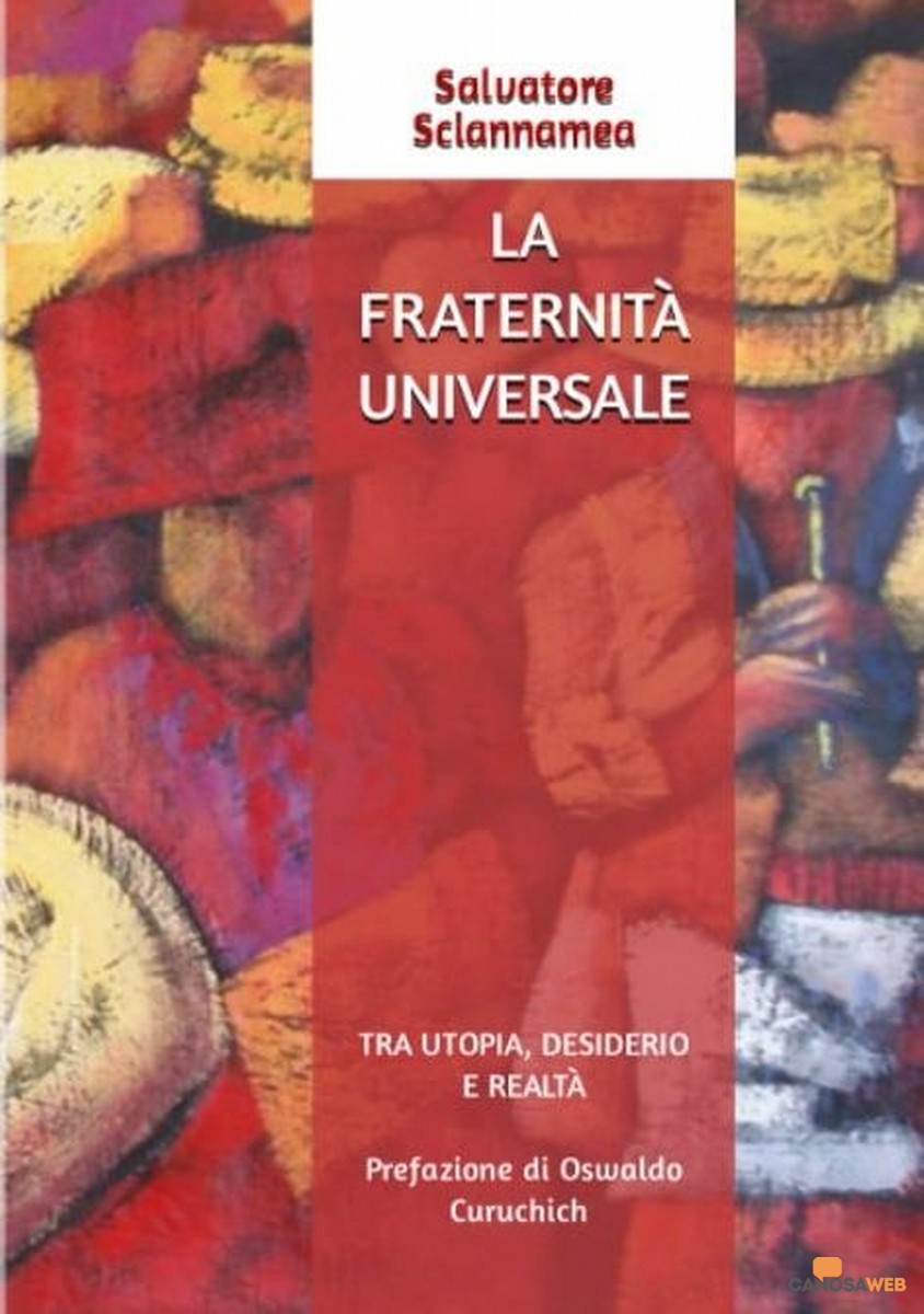 Salvatore Sciannamea:“LA FRATERNITÀ UNIVERSALE Tra utopia, desiderio e realtà”