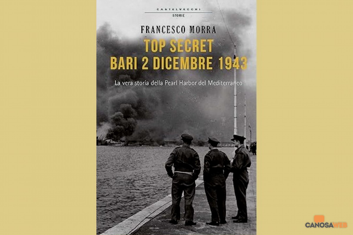 Francesco Morra ”Top secret. Bari 2 Dicembre 1943”